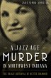 A Jazz Age Murder in Northwest Indiana... - Bild 1