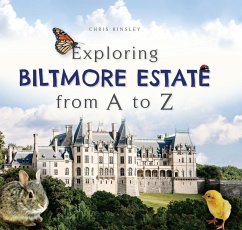 Exploring Biltmore Estate from A to Z (eBook, ePUB) - Kinsley, Chris