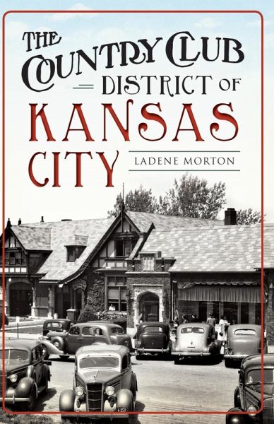 Country Club District of Kansas City (eBook, ePUB) Country Club District of Kansas City (eBook, ePUB)