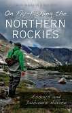 On Fly-Fishing the Northern Rockies (eBook, ePUB)