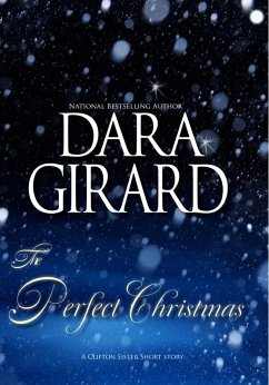 The Perfect Christmas (A Clifton Sister Short Story) (eBook, ePUB) - Girard, Dara