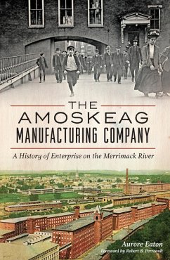 Cover Amoskeag Manufacturing Company: A History of Enterprise on the Merrimack River (eBook, ePUB)