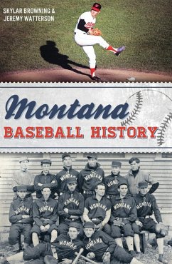 Montana Baseball History (eBook, ePUB) - Browning, Skylar