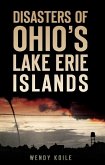 Disasters of Ohio's Lake Erie Islands (eBook, ePUB)