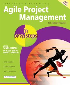 Agile Project Management in easy steps, 2nd edition (eBook, ePUB) - Morris, John Carroll & David