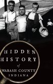 Hidden History of Wabash County, Indiana (eBook, ePUB)