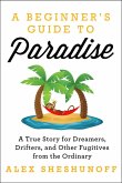 A Beginner's Guide to Paradise (eBook, ePUB)