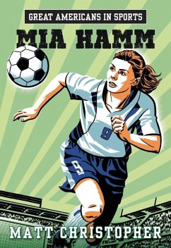 Great Americans in Sports: Mia Hamm (eBook, ePUB) - Christopher, Matt