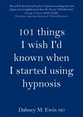 101 Things I Wish I'd Known When I Started Using Hypnosis (eBook, ePUB)