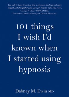 101 Things I Wish I'd Known When I Started Using Hypnosis (eBook, ePUB) - Ewin, Dabney