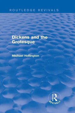 Dickens and the Grotesque (Routledge Revivals) (eBook, PDF) - Hollington, Michael