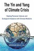 The Yin and Yang of Climate Crisis (eBook, ePUB) The Yin and Yang of Climate Crisis (eBook, ePUB)