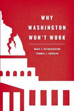 Why Washington Won't Work (eBook, ePUB) - Marc J. Hetherington, Hetherington; Thomas J. Rudolph, Rudolph