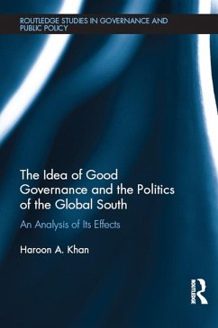 The Idea of Good Governance and the Politics of the Global South (eBook, PDF) - Khan, Haroon A.