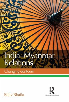 India--Myanmar Relations (eBook, ePUB) - Bhatia, Rajiv