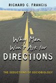 Why Men Won't Ask for Directions (eBook, PDF) Why Men Won't Ask for Directions (eBook, PDF)