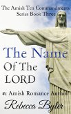 The Name Of The Lord (The Amish Ten Commandments Series, #3) (eBook, ePUB)