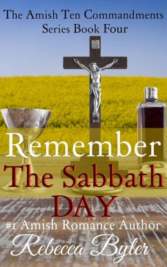 Remember The Sabbath Day (The Amish Ten Commandments Series, #4) (eBook, ePUB) - Byler, Rebecca