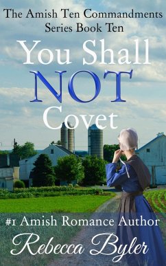 You Shall Not Covet (The Amish Ten Commandments Series, #10) (eBook, ePUB) - Byler, Rebecca