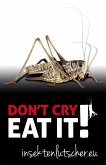 Don't cry. Eat it! (eBook, ePUB)