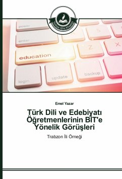 Türk Dili ve Edebiyat¿ Ö¿retmenlerinin B¿T'e Yönelik Görü¿leri