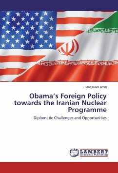 Obama¿s Foreign Policy towards the Iranian Nuclear Programme - Kaka Amin, Zana