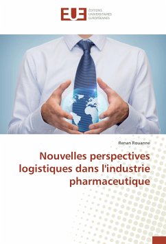 Nouvelles perspectives logistiques dans l'industrie pharmaceutique - Rouanne, Renan