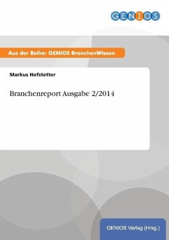 Branchenreport Ausgabe 2/2014 - Hofstetter, Markus