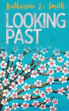 Looking Past - Smith, Katharine E.