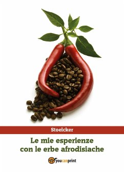 Le mie esperienze con le erbe afrodisiache (eBook, ePUB) - Stoelcker