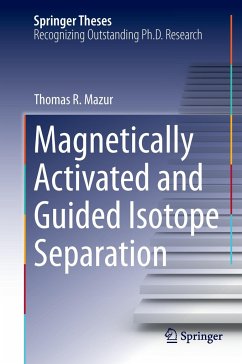 Magnetically Activated and Guided Isotope Separation - Mazur, Thomas R.