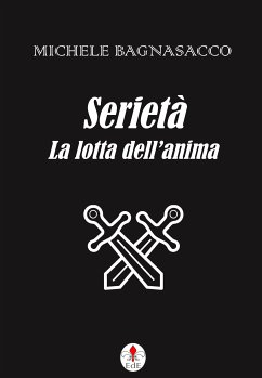 Serietà. La lotta dell'anima (eBook, ePUB) - Bagnasacco, Michele