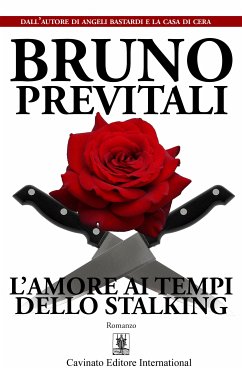 L'Amore ai Tempi dello Stalking (eBook, ePUB) - Previtali, Bruno