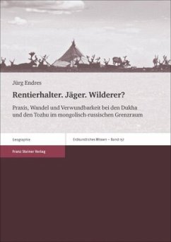 Rentierhalter. Jäger. Wilderer? - Endres, Jürg