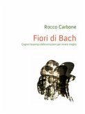 Fiori di Bach – Capire l’essenza delle emozioni per vivere meglio (eBook, PDF)