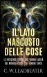 Il lato nascosto delle cose - Le influenze sottili che vanno aldilÃ  del mondo fisico e dei cinque sensi C. W. Leadbeater Author