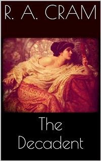 The Decadent (eBook, ePUB) - Adams Cram, Ralph