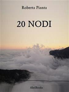 20 Nodi (eBook, ePUB) - Pianta, Roberta