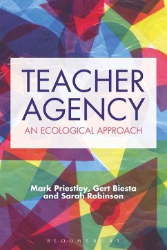 Teacher Agency (eBook, ePUB) - Priestley, Mark; Biesta, Gert; Robinson, Sarah