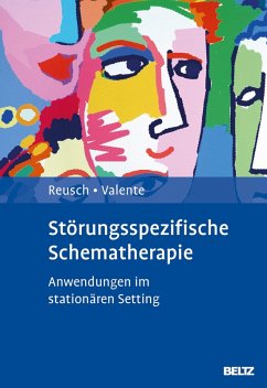 Störungsspezifische Schematherapie (eBook, PDF) - Reusch, Yvonne; Valente, Matias