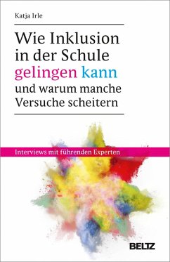 Wie Inklusion in der Schule gelingen kann - und warum manche Versuche scheitern (eBook, PDF) - Irle, Katja