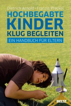 Hochbegabte Kinder klug begleiten (eBook, ePUB) - Arnold, Dietrich; Preckel, Franzis