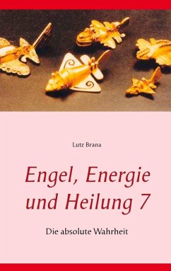 Engel, Energie und Heilung 7 (eBook, ePUB) - Brana, Lutz