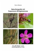Naturfotografie mit Superzoom-Bridgekameras (eBook, ePUB)