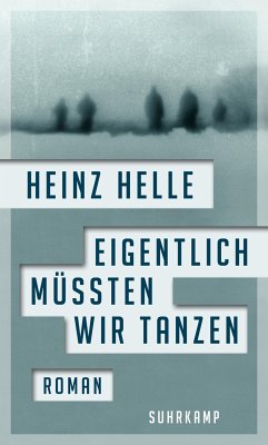 Eigentlich müssten wir tanzen (eBook, ePUB) - Helle, Heinz