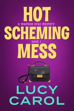 Cover Hot Scheming Mess (Madison Cruz Mystery, #1) (eBook, ePUB)