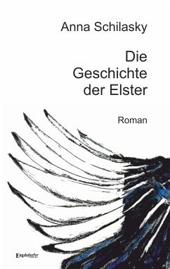 Die Geschichte der Elster (eBook, ePUB) - Schilasky, Anna