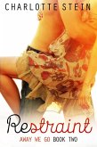 Restraint (Away We Go, #2) (eBook, ePUB) Restraint (Away We Go, #2) (eBook, ePUB)
