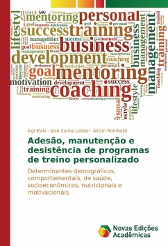 Adesão, manutenção e desistência de programas de treino personalizado - Klain, Ingi;Leitão, José Carlos;Rombaldi, Airton