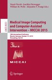 Medical Image Computing and Computer-Assisted Intervention ¿ MICCAI 2015